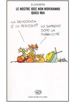 NOSTRE IDEE NON MORIRANNO QUASI MAI