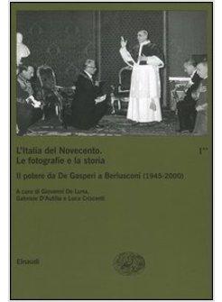ITALIA DEL NOVECENTO VOL.2 LE FOTOGRAFIE E LA STORIA