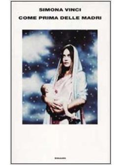 COME PRIMA DELLE MADRI Premio Campiello 2003
