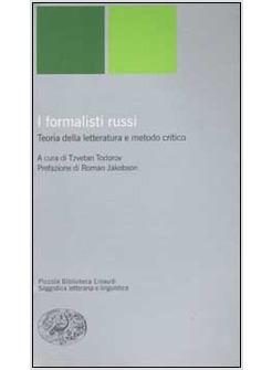 FORMALISTI RUSSI. TEORIA DELLA LETTERATURA E METODO CRITICO (I)