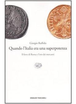 QUANDO L'ITALIA ERA UNA SUPERPOTENZA