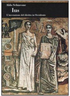 IUS  INVENZIONE DEL DIRITTO IN OCCIDENTE