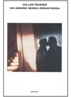 AMORE SENZA RESISTENZA