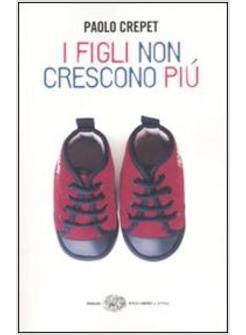 FIGLI NON CRESCONO PIU'