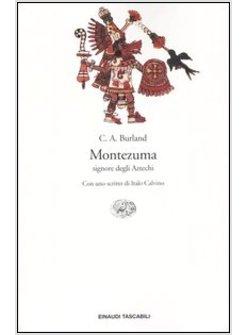 MONTEZUMA SIGNORE DEGLI AZTECHI