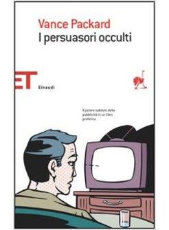 I PERSUASORI OCCULTI