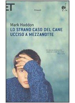 STRANO CASO DEL CANE UCCISO A MEZZANOTTE (LO)