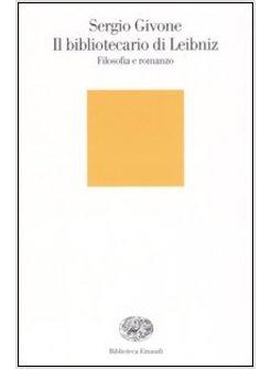 BIBLIOTECARIO DI LEIBNIZ   FILOSOFIA E ROMANZO