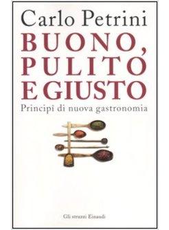 BUONO PULITO E GIUSTO PRINCIPI DI NUOVA GASTRONOMIA
