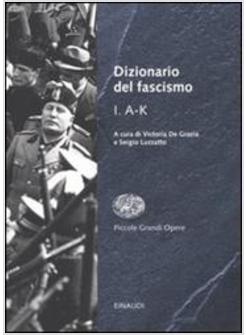 DIZIONARIO DEL FASCISMO VOL 1 A-K