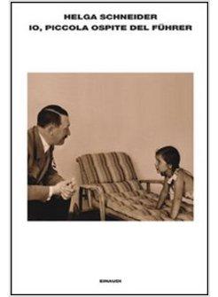 IO PICCOLA OSPITE DEL FUHRER 