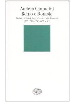 REMO E ROMOLO DAI RIONI DEI QUIRITI ALLA CITTA' DEI ROMANI (775/750-700/675A.C.)