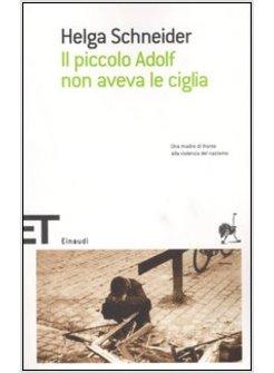 PICCOLO ADOLF NON AVEVA LE CIGLIA (IL)