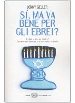 SI MA VA BENE PER GLI EBREI?