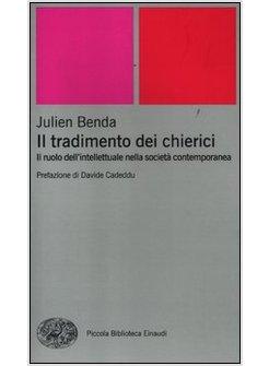 IL TRADIMENTO DEI CHIERICI - IL RUOLO DELL'INTELLETTUALE NELLA SOCIETA' CONTEMPO