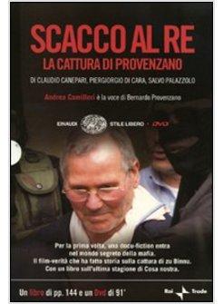 SCACCO AL RE LA CATTURA DI PROVENZANO