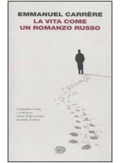VITA COME UN ROMANZO RUSSO (LA)