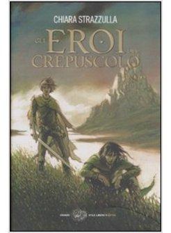 EROI DEL CREPUSCOLO (GLI)