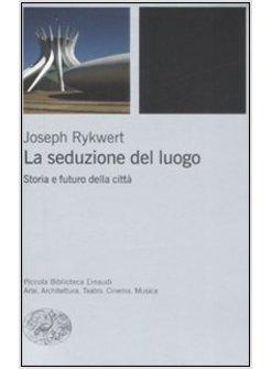 SEDUZIONE DEL LUOGO (LA)