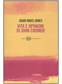 VITA E OPINIONI DI JOHN CROMER
