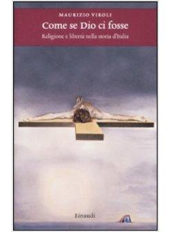 COME SE DIO CI FOSSE RELIGIONE E LIBERTA' NELLA STORIA D'ITALIA