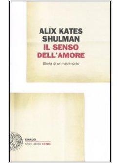 IL SENSO DELL'AMORE. STORIA DI UN MATRIMONIO