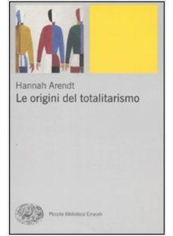 ORIGINI DEL TOTALITARISMO (LE)