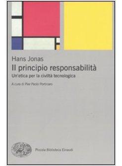 IL PRINCIPIO RESPONSABILITA' UN'ETICA PER LA CIVILTA' TECNOLOGICA