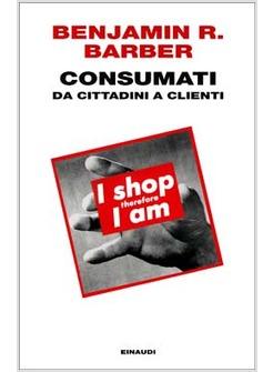 CONSUMATI DA CITTADINI A CLIENTI