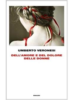 DELL'AMORE E DEL DOLORE DELLE DONNE