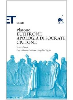 EUTIFRONE APOLOGIA DI SOCRATE CRITONE