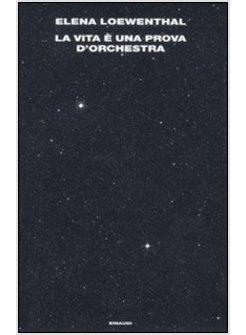 LA VITA E' UNA PROVA D'ORCHESTRA