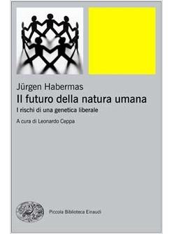 FUTURO DELLA NATURA UMANA I RISCHI DI UNA GENETICA LIBERALE (IL)