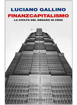 FINANZCAPITALISMO. LA CIVILTA' DEL DENARO IN CRISI 