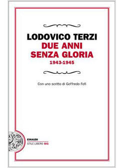 DUE ANNI SENZA GLORIA 1943 - 1945 