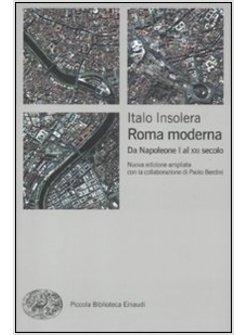 ROMA MODERNA DA NAPOLEONE I AL XXI SECOLO