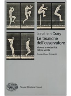 TECNICHE DELL'OSSERVATORE. VISIONE E MODERNITA' NEL XIX SECOLO