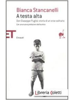 A TESTA ALTA. DON GIUSEPPE PUGLISI: STORIA DI UN EROE SOLITARIO