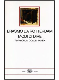 MODI DI DIRE. ADAGIORUM COLLECTANEA. TESTO LATINO A FRONTE