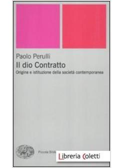 IL DIO CONTRATTO. ORIGINE E ISTITUZIONE DELLA SOCIETA' CONTEMPORANEA