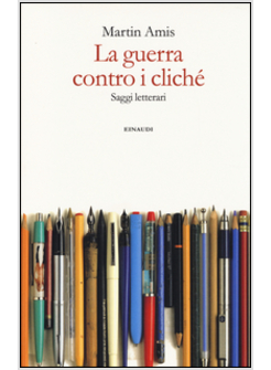 LA GUERRA CONTRO I CLICHE'. SAGGI LETTERARI