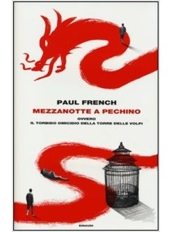 MEZZANOTTE A PECHINO. OVVERO IL TORBIDO OMICIDIO DELLA TORRE DELLE VOLPI