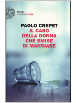 IL CASO DELLA DONNA CHE SMISE DI MANGIARE