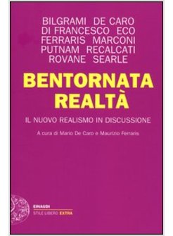 BENTORNATA REALTA'. IL NUOVO REALISMO IN DISCUSSIONE