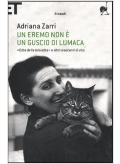 UN EREMO NON E' UN GUSCIO DI LUMACA. «ERBA DELLA MIA ERBA» E ALTRI RESOCONTI 