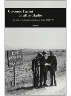 LE ALTRE GLADIO. LA LOTTA SEGRETA ANTICOMUNISTA IN ITALIA. 1943-1991