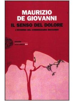 IL SENSO DEL DOLORE L'INVERNO DEL COMMISSARIO RICCIARDI 