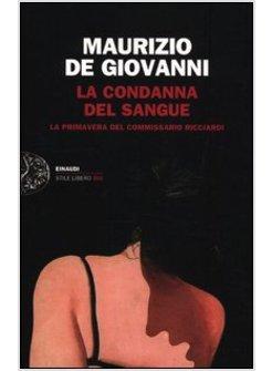 LA CONDANNA DEL SANGUE LA PRIMAVERA DEL COMMISSARIO RICCIARDI 