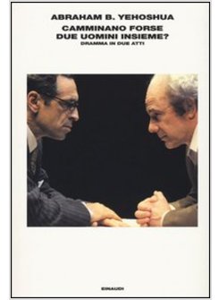 CAMMINANO FORSE DUE UOMINI INSIEME? DRAMMA IN DUE ATTI