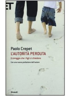 L'AUTORITA' PERDUTA. IL CORAGGIO CHE I FIGLI CI CHIEDONO